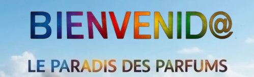 ¡Bienvenidos a Le Paradis Des Parfums!